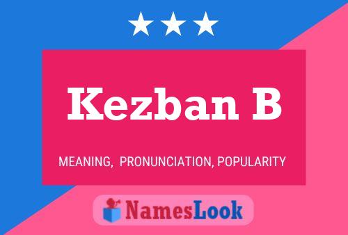 Kezban B Name Poster