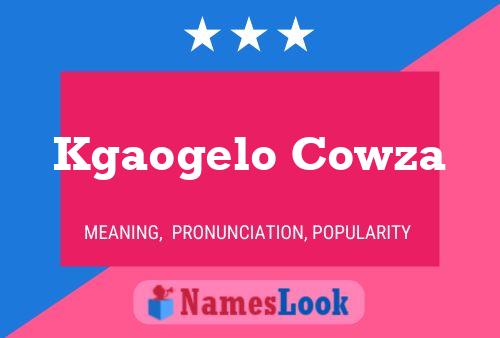 Kgaogelo Cowza Name Poster