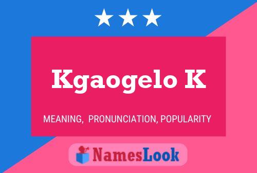 Kgaogelo K Name Poster