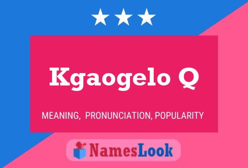 Kgaogelo Q Name Poster