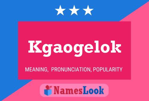 Kgaogelok Name Poster