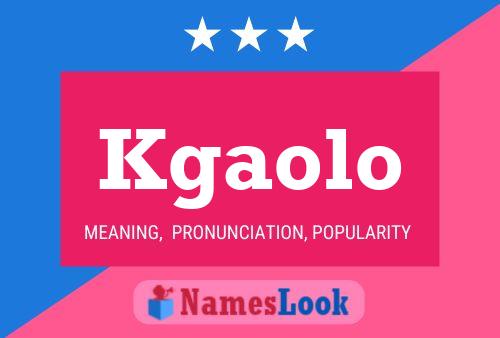 Kgaolo Name Poster