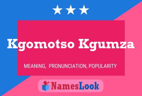 Kgomotso Kgumza Name Poster