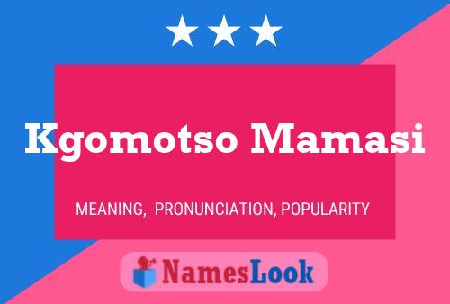 Kgomotso Mamasi Name Poster