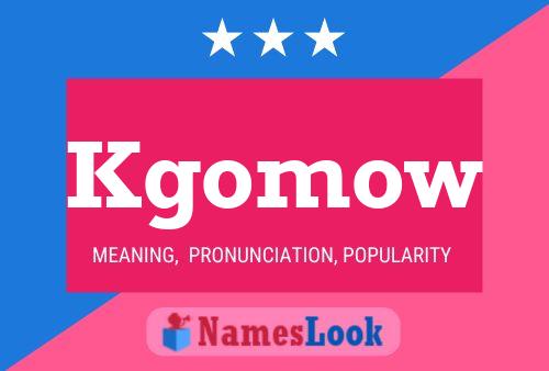 Kgomow Name Poster