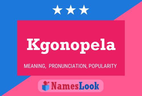 Kgonopela Name Poster