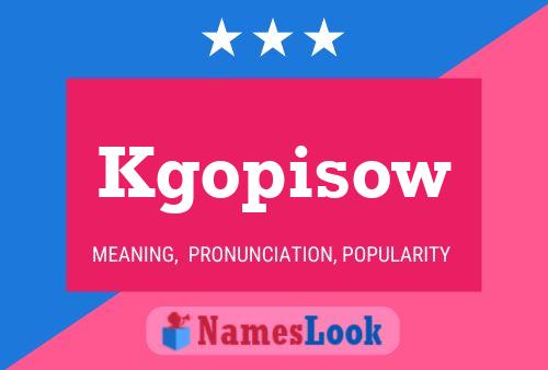 Kgopisow Name Poster