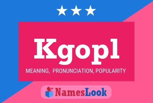 Kgopl Name Poster