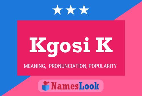 Kgosi K Name Poster