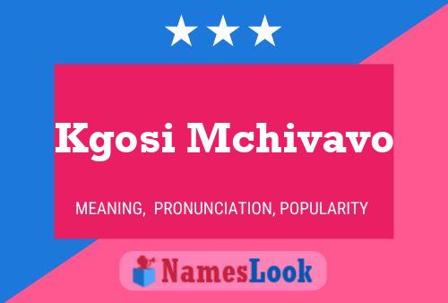 Kgosi Mchivavo Name Poster