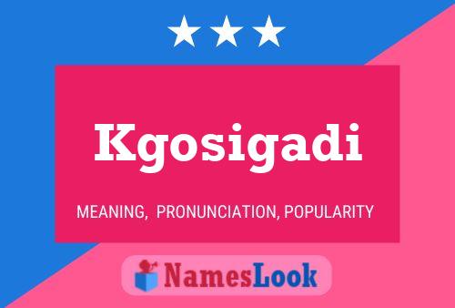 Kgosigadi Name Poster