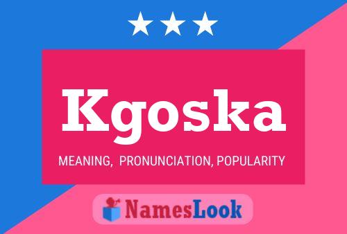 Kgoska Name Poster