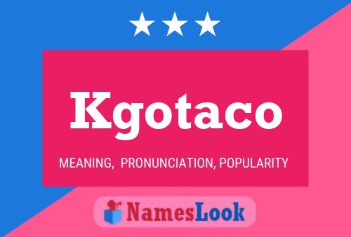 Kgotaco Name Poster