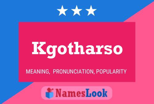 Kgotharso Name Poster