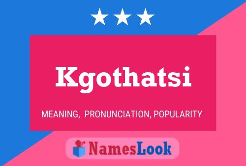 Kgothatsi Name Poster