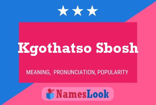 Kgothatso Sbosh Name Poster