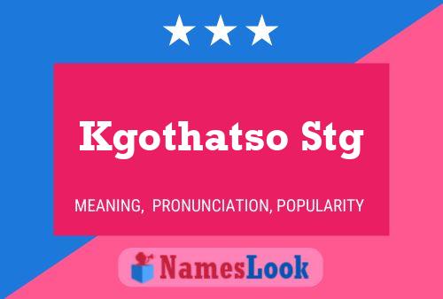 Kgothatso Stg Name Poster