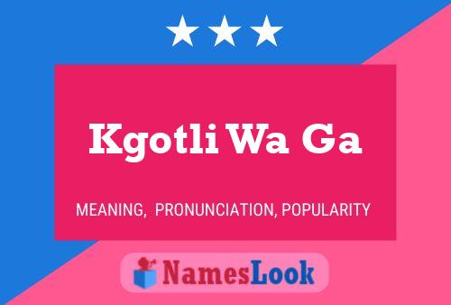 Kgotli Wa Ga Name Poster