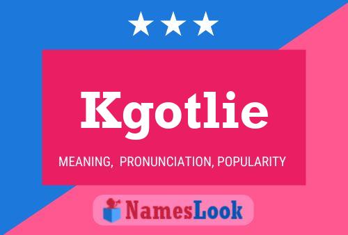 Kgotlie Name Poster