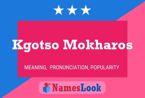 Kgotso Mokharos Name Poster