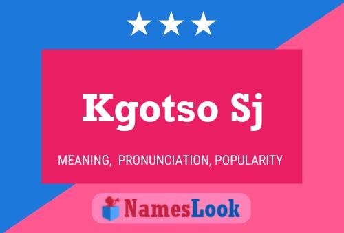 Kgotso Sj Name Poster