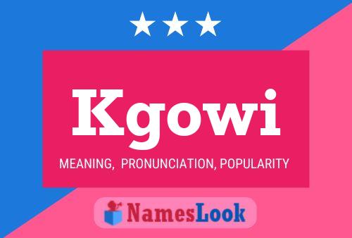 Kgowi Name Poster