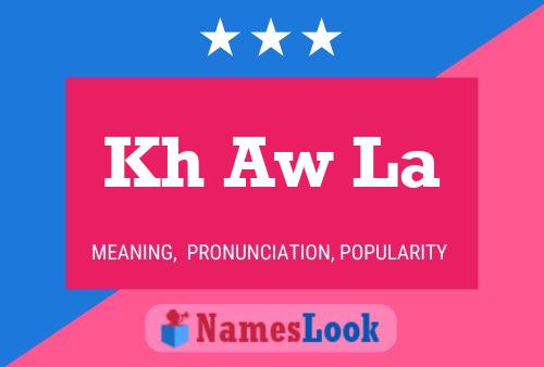 Kh Aw La Name Poster