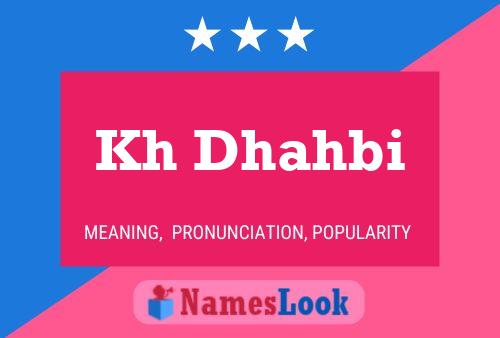 Kh Dhahbi Name Poster