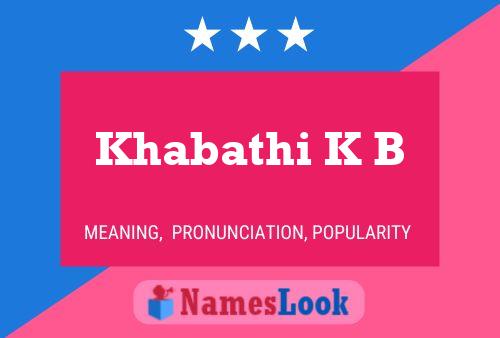 Khabathi K B Name Poster