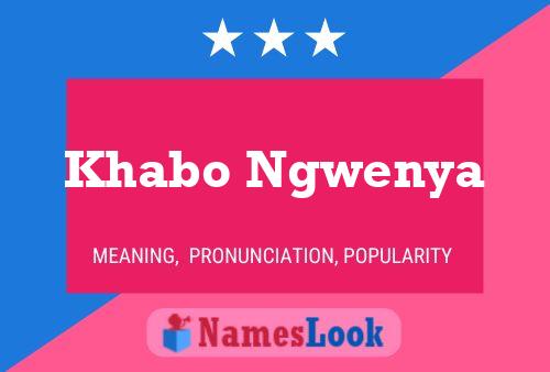 Khabo Ngwenya Name Poster