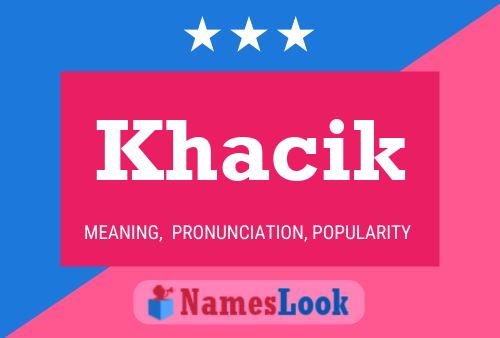 Khacik Name Poster