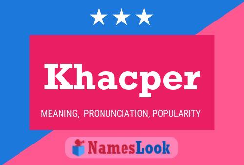 Khacper Name Poster