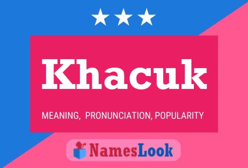 Khacuk Name Poster