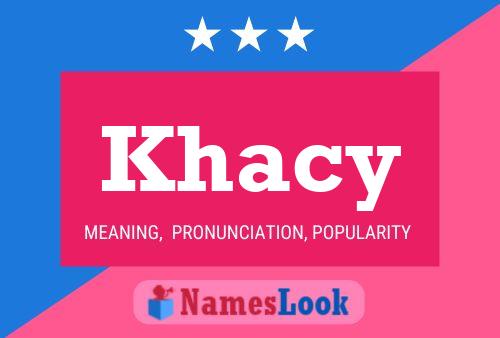 Khacy Name Poster