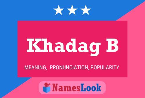 Khadag B Name Poster