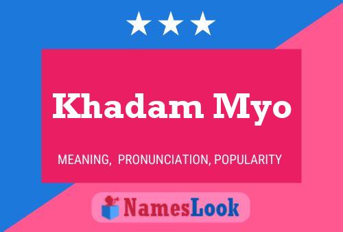 Khadam Myo Name Poster