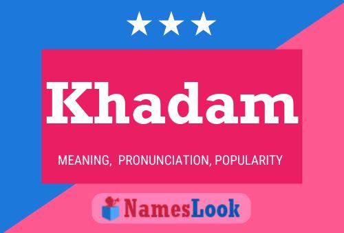 Khadam Name Poster