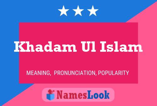 Khadam Ul Islam Name Poster