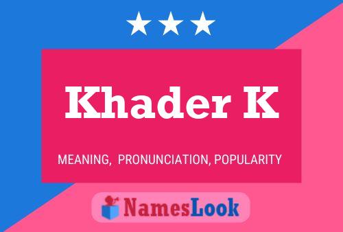 Khader K Name Poster