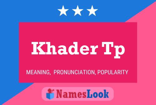 Khader Tp Name Poster