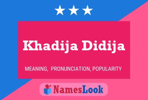 Khadija Didija Name Poster