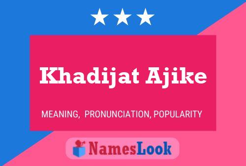 Khadijat Ajike Name Poster