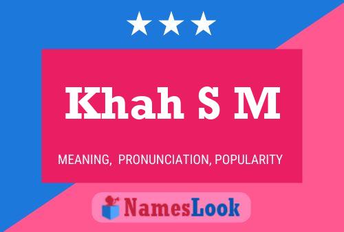 Khah S M Name Poster