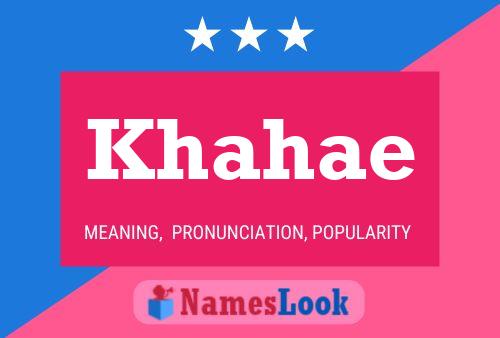 Khahae Name Poster