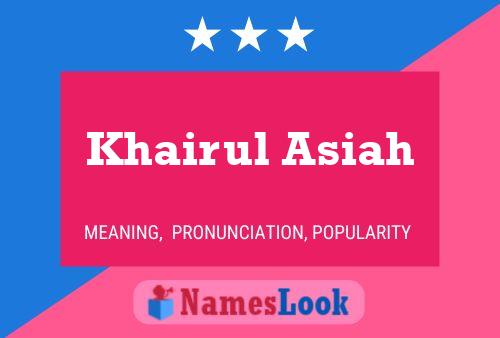 Khairul Asiah Name Poster