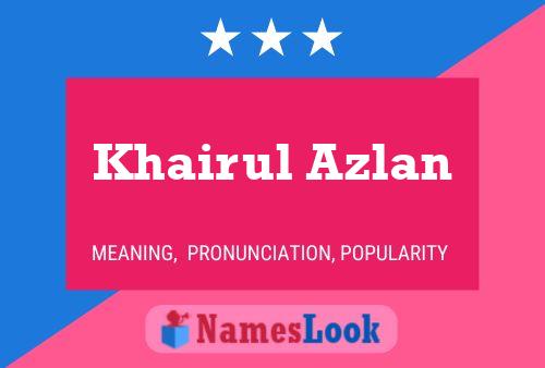 Khairul Azlan Name Poster