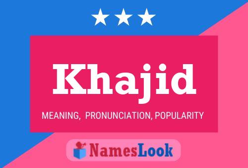 Khajid Name Poster