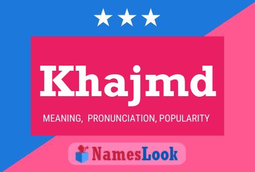 Khajmd Name Poster