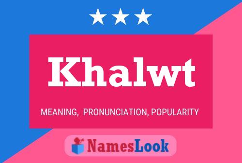 Khalwt Name Poster