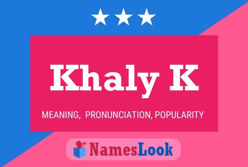 Khaly K Name Poster